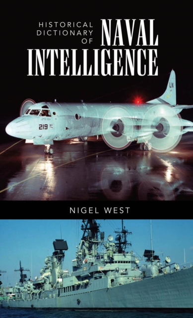 Historical Dictionary of Naval Intelligence