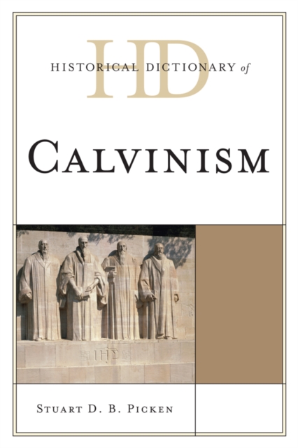 Book Cover for Historical Dictionary of Calvinism by Stuart D. B. Picken