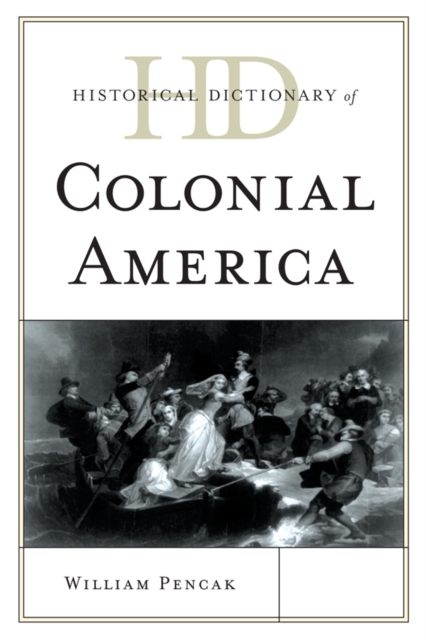 Book Cover for Historical Dictionary of Colonial America by William A. Pencak