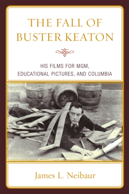 Book Cover for Fall of Buster Keaton by James L. Neibaur