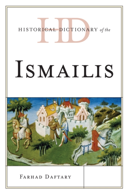 Book Cover for Historical Dictionary of the Ismailis by Farhad Daftary