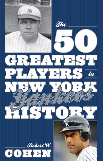 Book Cover for 50 Greatest Players in New York Yankees History by Robert W. Cohen