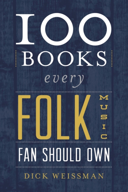 Book Cover for 100 Books Every Folk Music Fan Should Own by Weissman, Dick