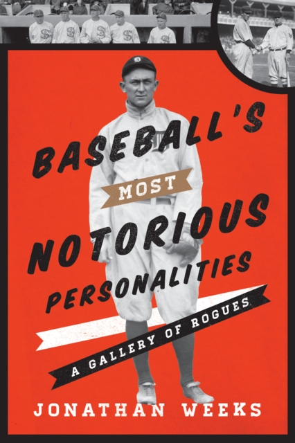 Book Cover for Baseball's Most Notorious Personalities by Jonathan Weeks