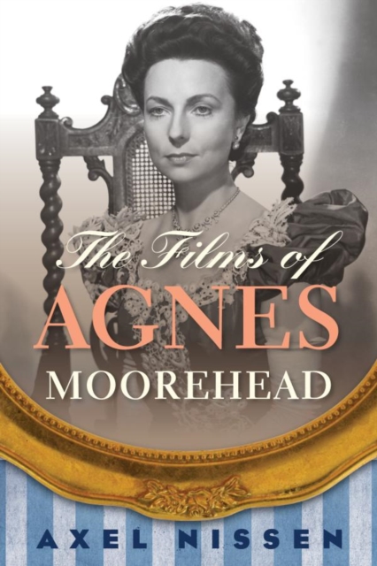 Book Cover for Films of Agnes Moorehead by Axel Nissen