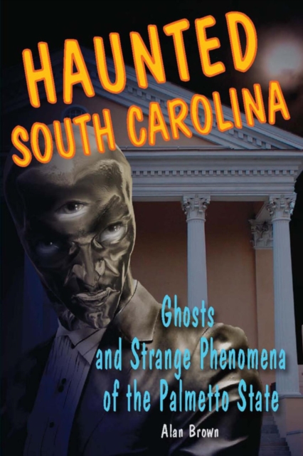 Book Cover for Haunted South Carolina by Alan Brown