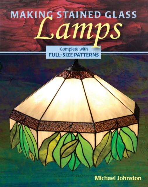 Book Cover for Making Stained Glass Lamps by Michael Johnston