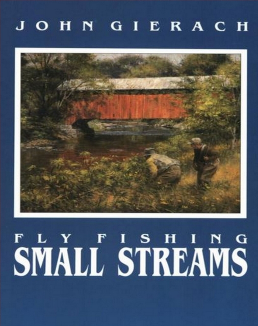 Book Cover for Fly Fishing Small Streams by John Gierach