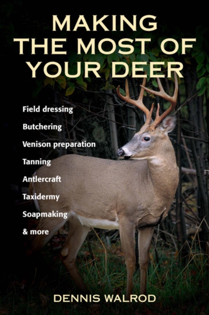 Book Cover for Making the Most of Your Deer by Dennis Walrod