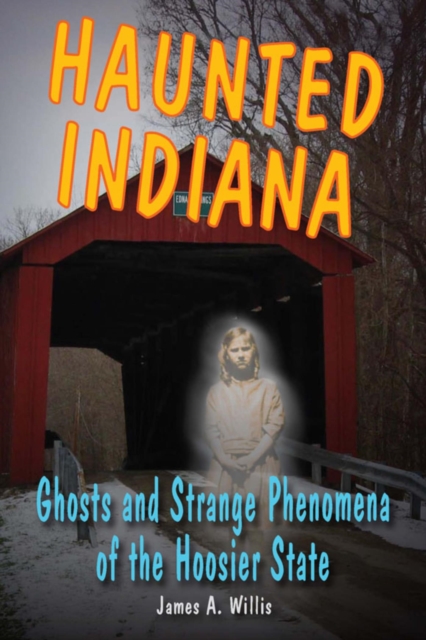 Book Cover for Haunted Indiana by James A. Willis