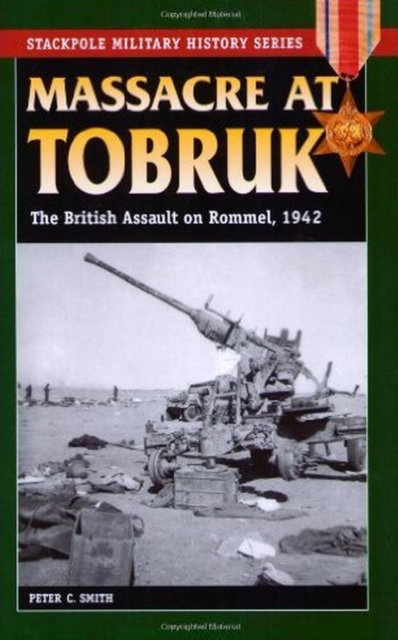 Book Cover for Massacre at Tobruk by Peter C. Smith