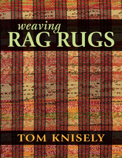 Book Cover for Weaving Rag Rugs by Tom Knisely