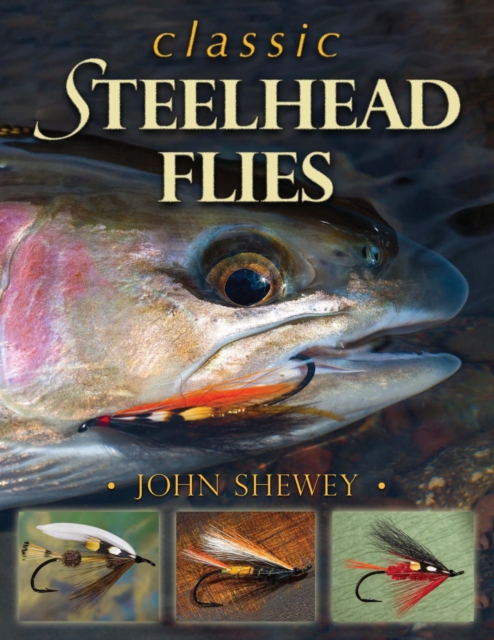 Book Cover for Classic Steelhead Flies by John Shewey