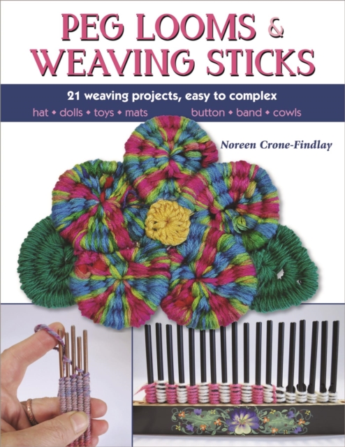 Book Cover for Peg Looms and Weaving Sticks by Noreen Crone-Findlay