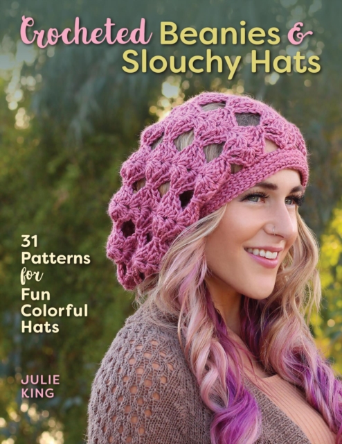 Book Cover for Crocheted Beanies & Slouchy Hats by Julie King