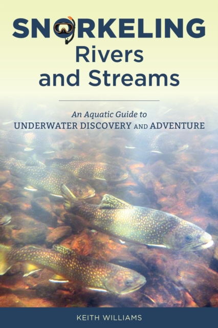 Book Cover for Snorkeling Rivers and Streams by Keith Williams