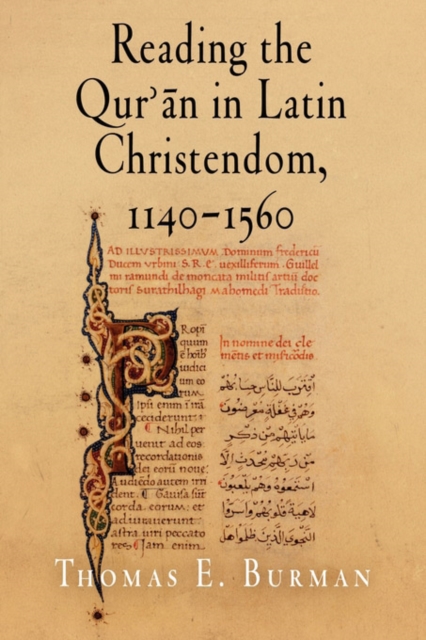 Book Cover for Reading the Qur'an in Latin Christendom, 1140-1560 by Thomas E. Burman