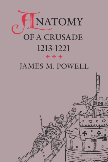 Book Cover for Anatomy of a Crusade, 1213-1221 by James M. Powell