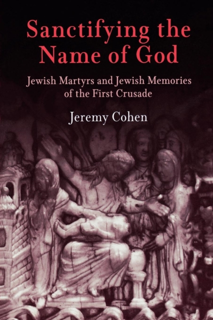 Book Cover for Sanctifying the Name of God by Cohen, Jeremy