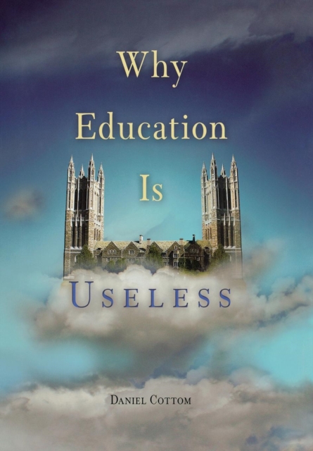 Book Cover for Why Education Is Useless by Cottom, Daniel