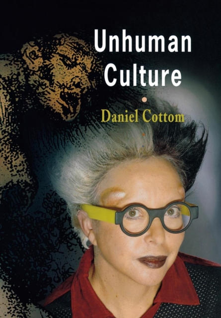 Book Cover for Unhuman Culture by Cottom, Daniel