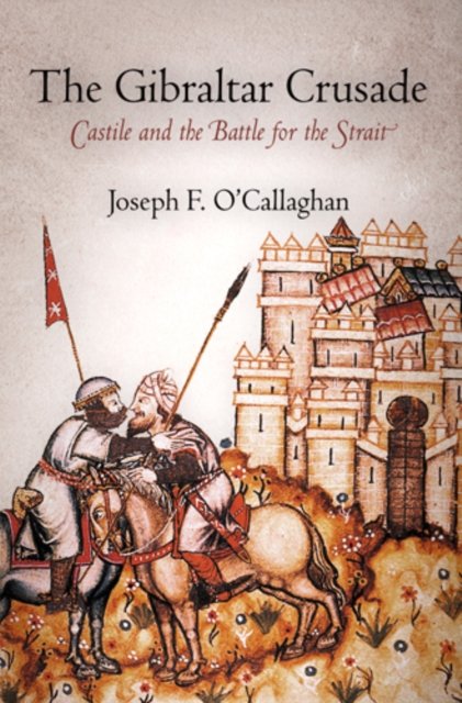 Book Cover for Gibraltar Crusade by Joseph F. O'Callaghan