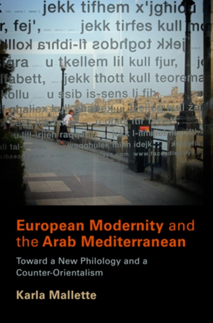 Book Cover for European Modernity and the Arab Mediterranean by Karla Mallette