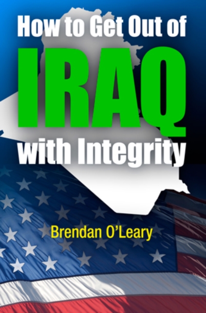 Book Cover for How to Get Out of Iraq with Integrity by Brendan O'Leary