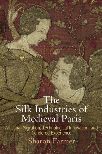 Book Cover for Silk Industries of Medieval Paris by Sharon Farmer