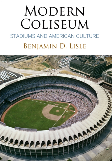 Book Cover for Modern Coliseum by Benjamin D. Lisle