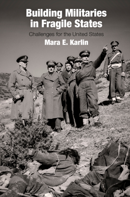 Book Cover for Building Militaries in Fragile States by Mara E. Karlin