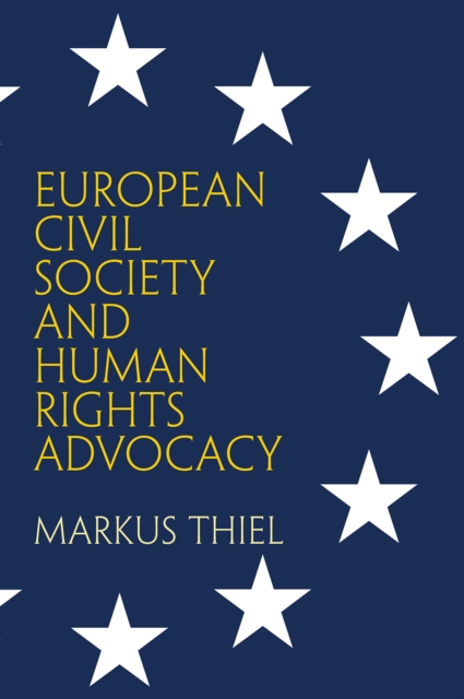 Book Cover for European Civil Society and Human Rights Advocacy by Markus Thiel