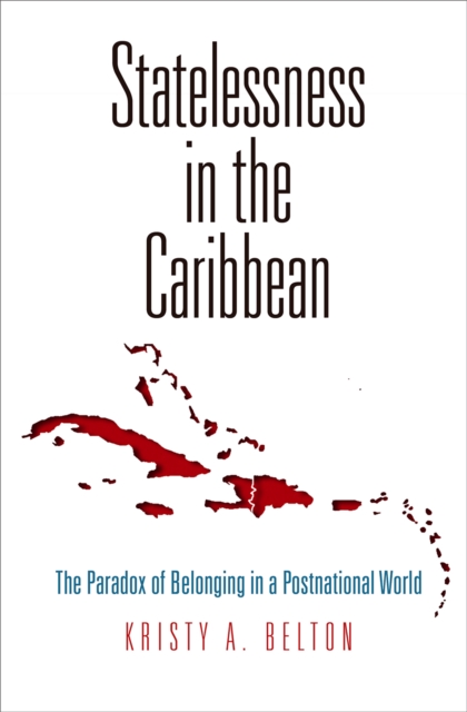 Book Cover for Statelessness in the Caribbean by Kristy A. Belton