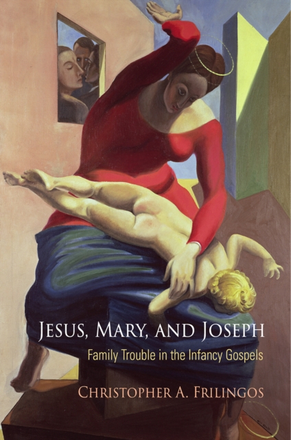 Book Cover for Jesus, Mary, and Joseph by Christopher A. Frilingos