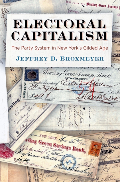 Book Cover for Electoral Capitalism by Jeffrey D. Broxmeyer