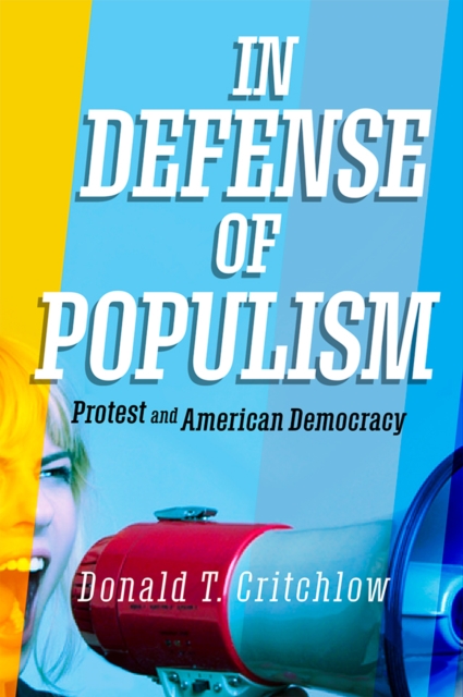 Book Cover for In Defense of Populism by Donald T. Critchlow