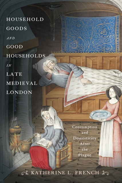 Book Cover for Household Goods and Good Households in Late Medieval London by Katherine L. French