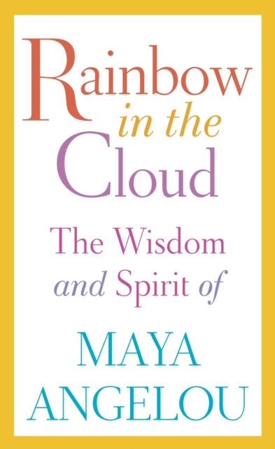 Book Cover for Rainbow in the Cloud by Maya Angelou