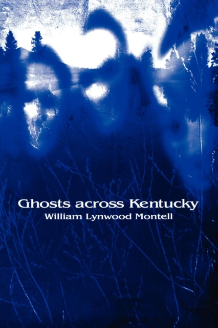 Book Cover for Ghosts across Kentucky by William Lynwood Montell