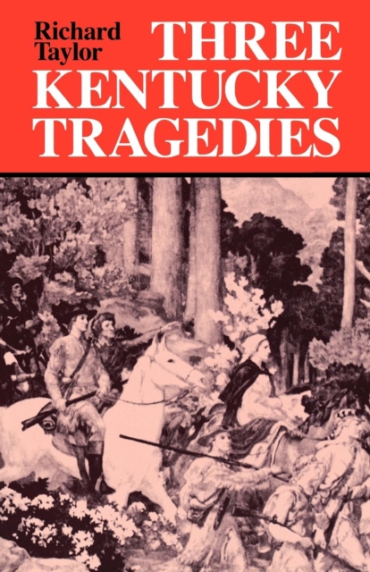 Book Cover for Three Kentucky Tragedies by Richard Taylor