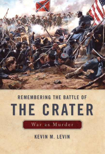 Book Cover for Remembering The Battle of the Crater by Kevin M. Levin