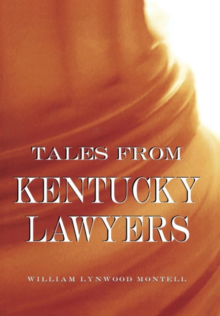 Book Cover for Tales from Kentucky Lawyers by William Lynwood Montell