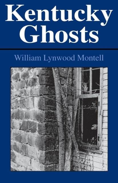 Book Cover for Kentucky Ghosts by William Lynwood Montell