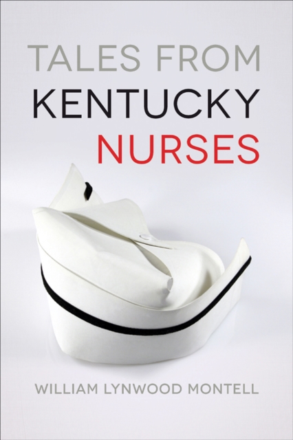 Book Cover for Tales from Kentucky Nurses by William Lynwood Montell