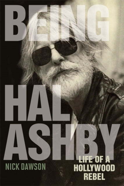 Book Cover for Being Hal Ashby by Nick Dawson