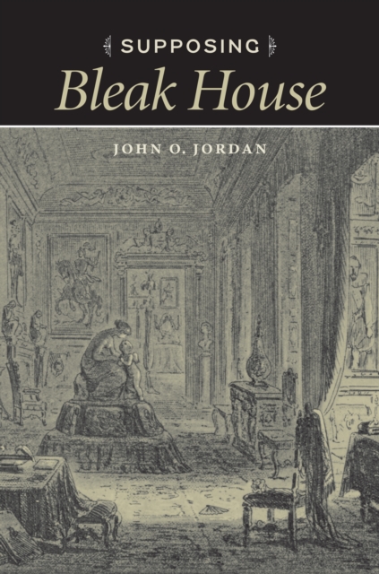 Book Cover for Supposing Bleak House by John O. Jordan