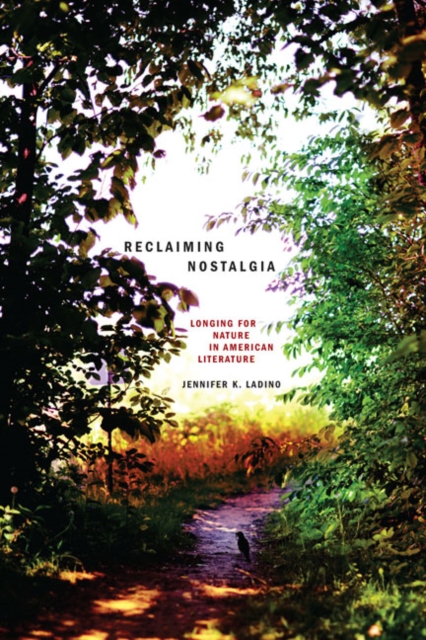 Book Cover for Reclaiming Nostalgia by Jennifer K. Ladino