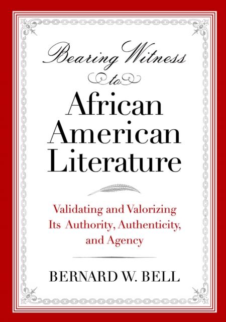 Book Cover for Bearing Witness to African American Literature by Bernard W. Bell