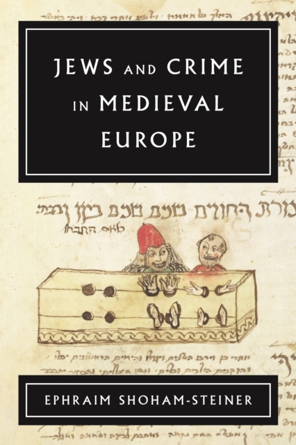 Book Cover for Jews and Crime in Medieval Europe by Ephraim Shoham-Steiner