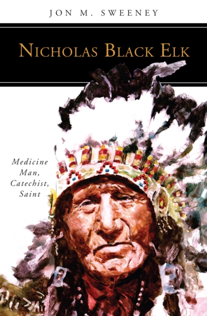 Book Cover for Nicholas Black Elk by Jon M. Sweeney